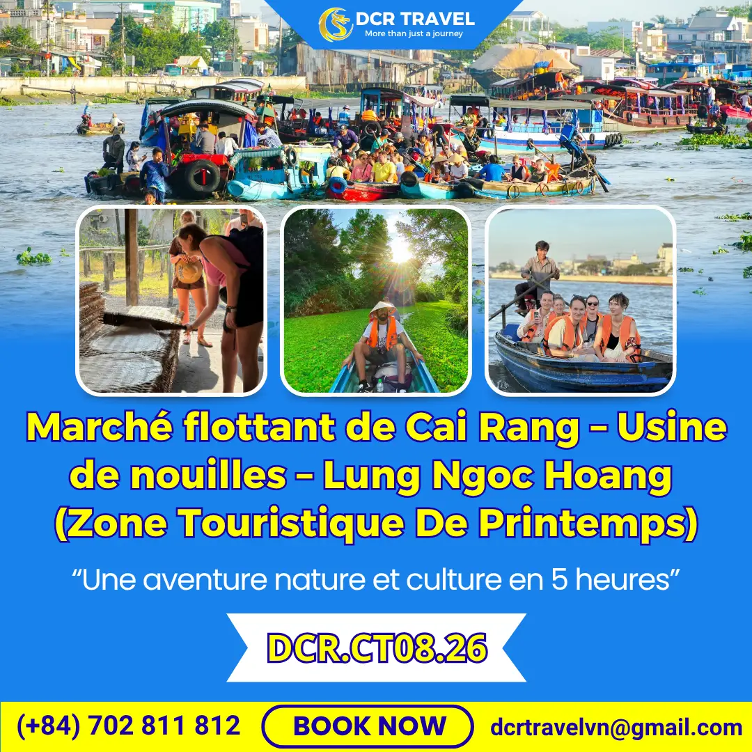 VISITE AUTHENTIQUE DE LA VIE RIVIÈRE CAN THO: Marché flottant de Cai Rang – Usine de nouilles – Lung Ngoc Hoang (Zone Touristique De Printemps)