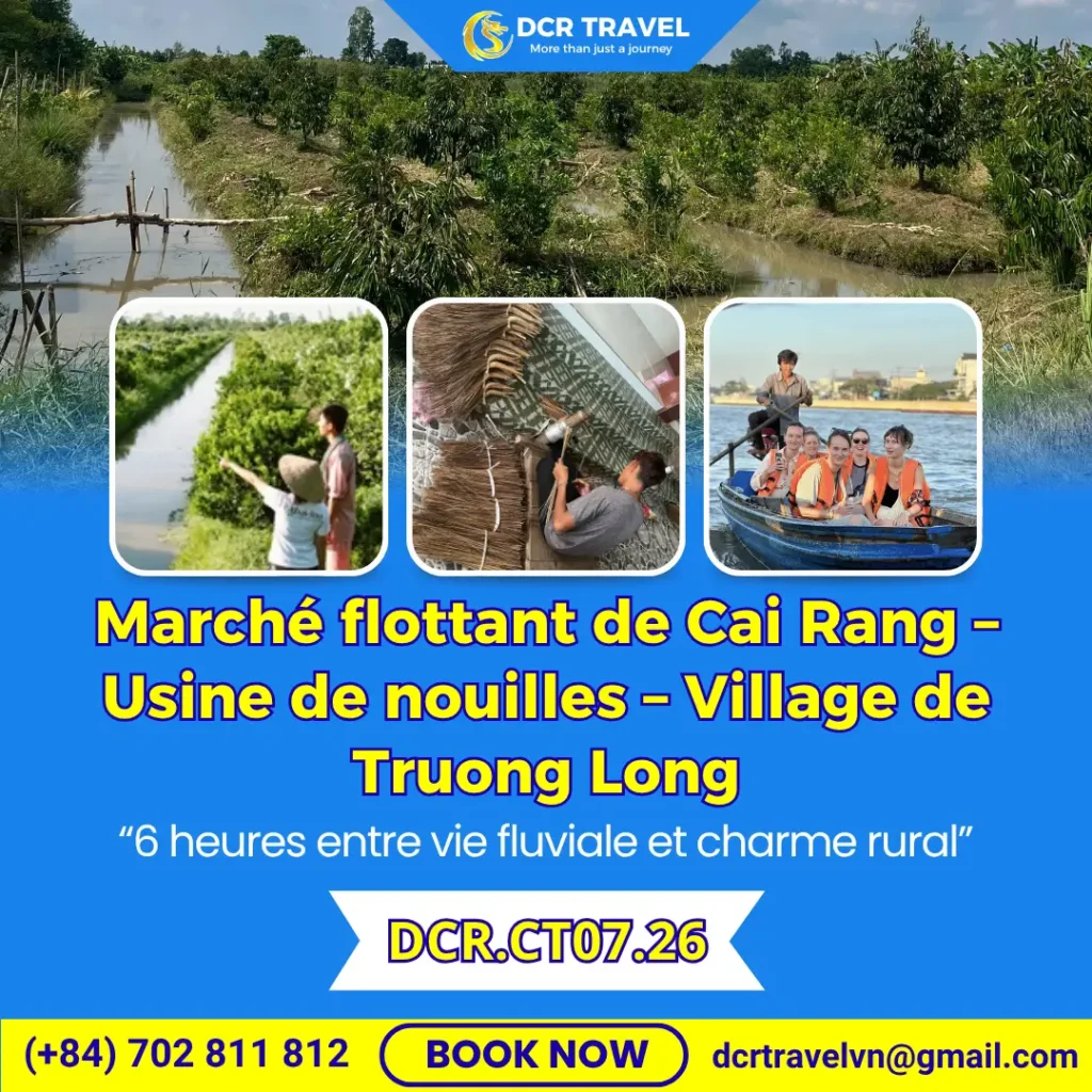 EXCURSION SUR LA RIVIÈRE CAN THO ET LA VIE VILLAGEOISE: Marché flottant de Cai Rang – Usine de nouilles – Village de Truong Long