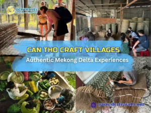 Can Tho Craft Villages: Authentic Mekong Delta Experiences