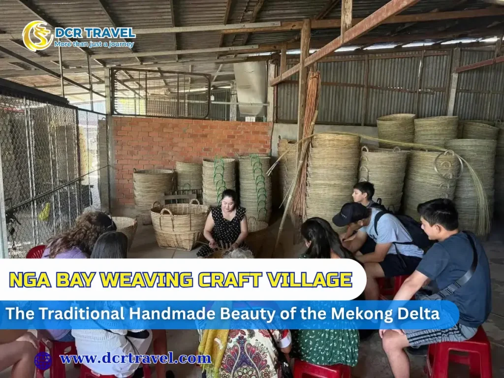 Nga Bay Weaving Craft Village: The Traditional Handmade Beauty of the Mekong Delta