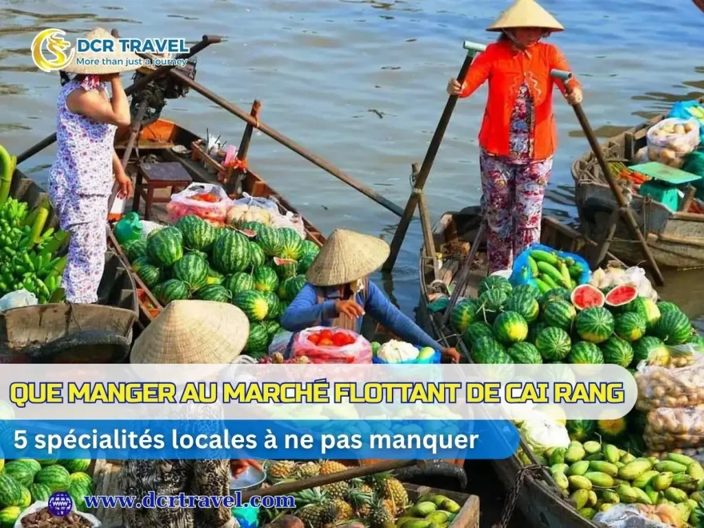 Que manger au marché flottant de Cai Rang : 5 spécialités locales à ne pas manquer